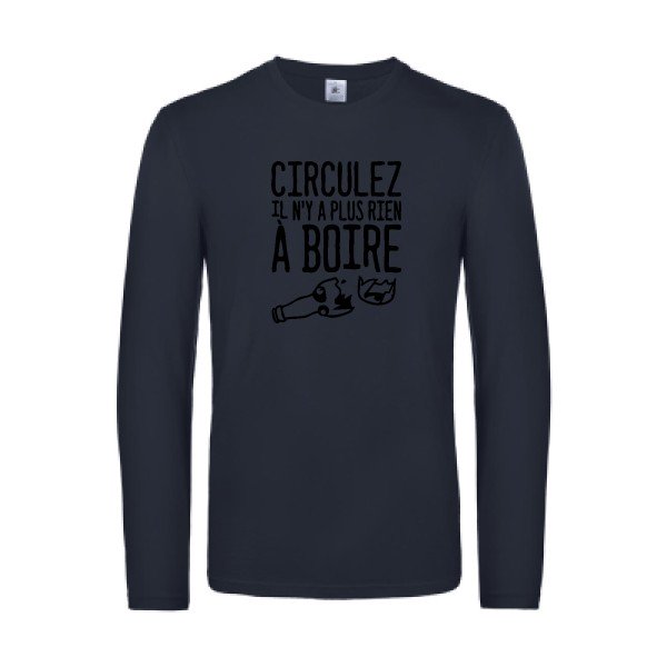 circulez il n y a plus rien a boire - t shirt- manches- longues- original- humour- Navy impression Face