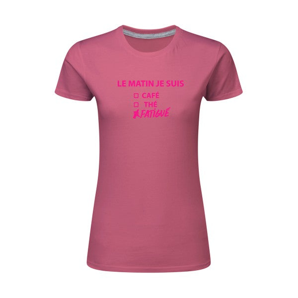 Le matin je suis...| Rose Fluo |T shirt original femme|SG