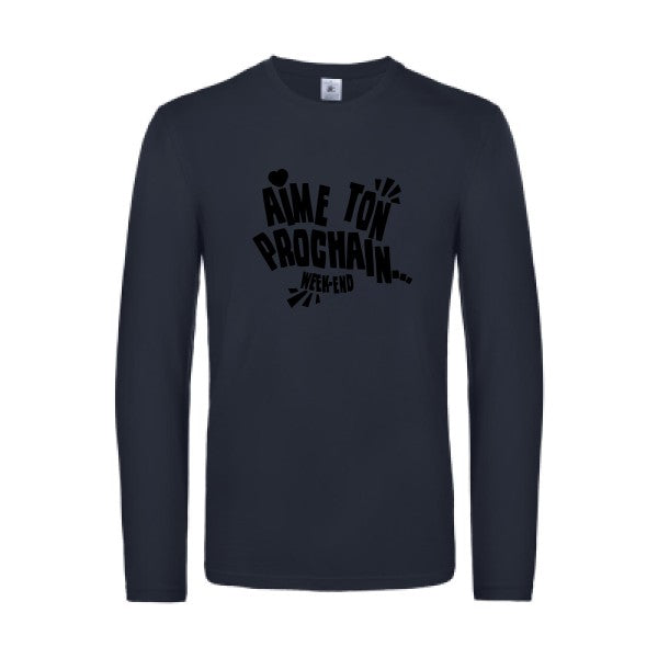 aime ton prochain  - t shirt- manches- longues- original- humour- Navy impression Face
