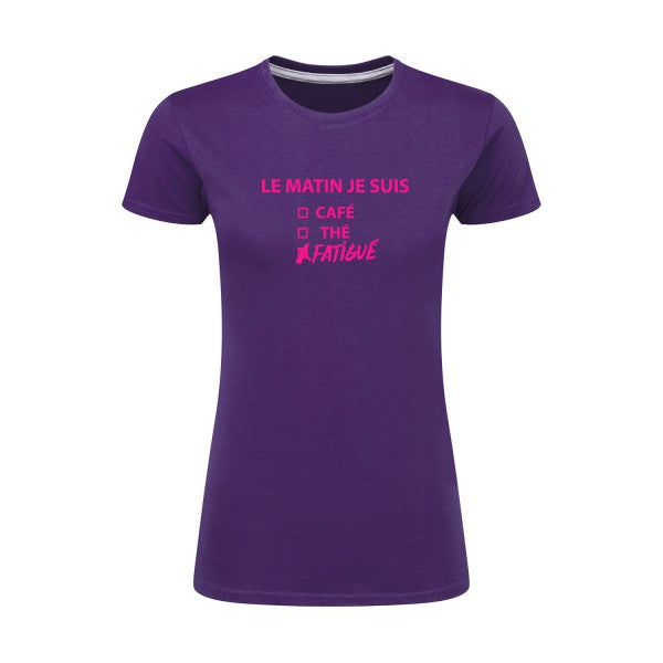 Le matin je suis...| Rose Fluo |T shirt original femme|SG