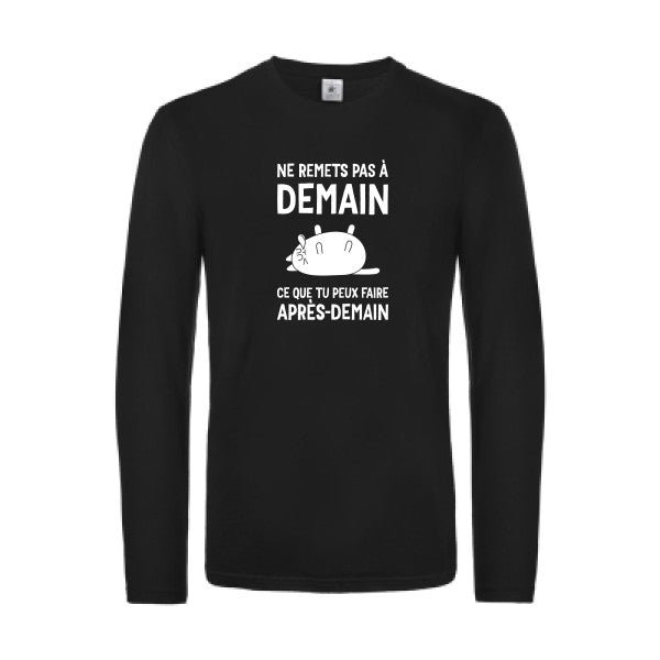 ne remets pas a demain - t shirt- manches- longues- original- humour- Black impression Face