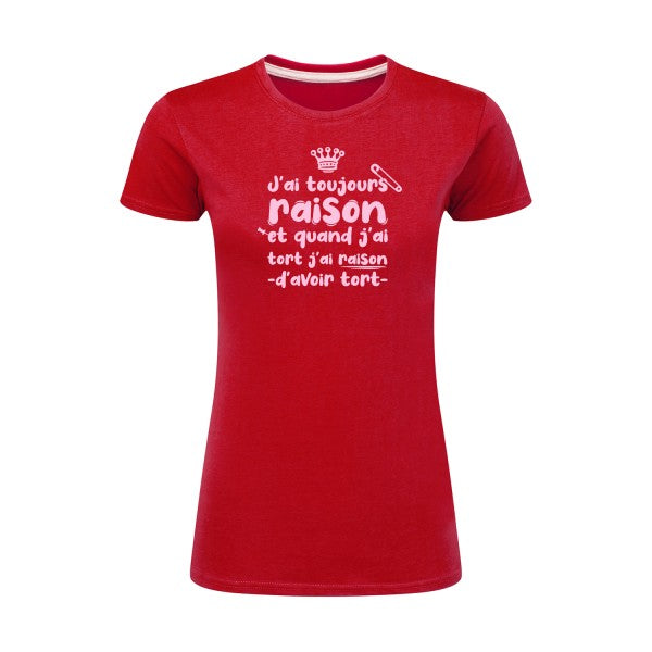 J'ai toujours raison  |Rose |T shirt original femme|SG