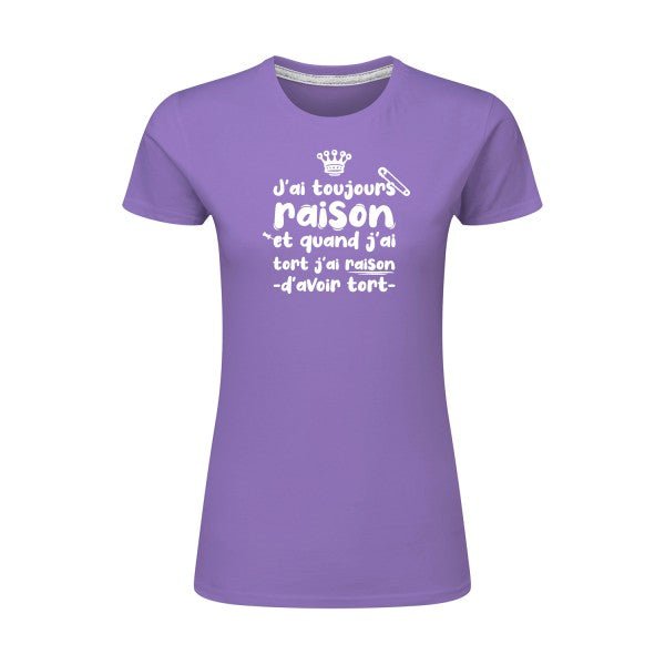 J'ai toujours raison  |Blanc |T shirt original femme|SG