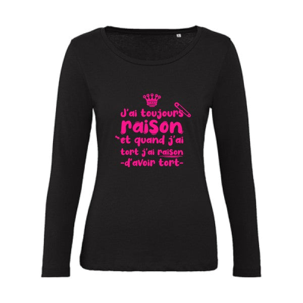 J'ai toujours raison Rose Fluo |   T shirt manches longues femme|100% bio