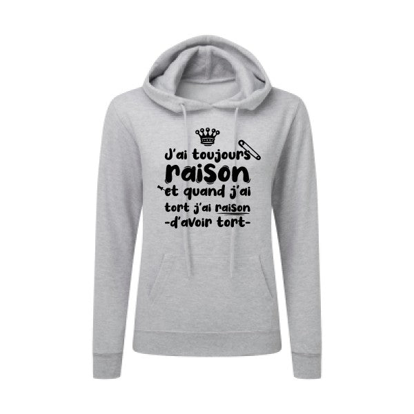 J'ai toujours raison Noir |Sweat original à capuche Femme