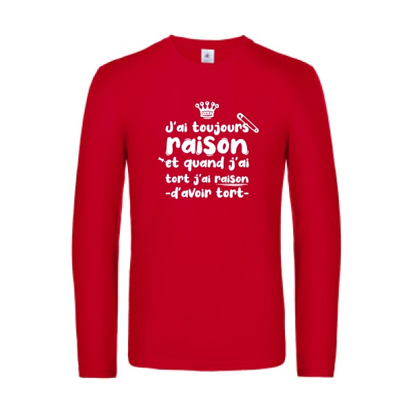 j ai toujours raison - t shirt- manches- longues- original- humour- Red impression Face