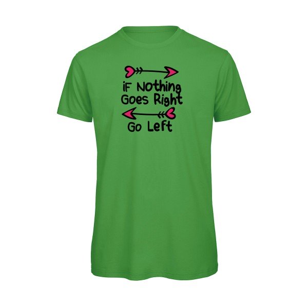 T-shirt humour original Go Right T Shirt couleur Real Green