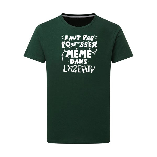 Faut pas pousser mémé dans l'AZERTY Blanc -Flex Blanc sur T-shirt SG  Bottle Green  2XL