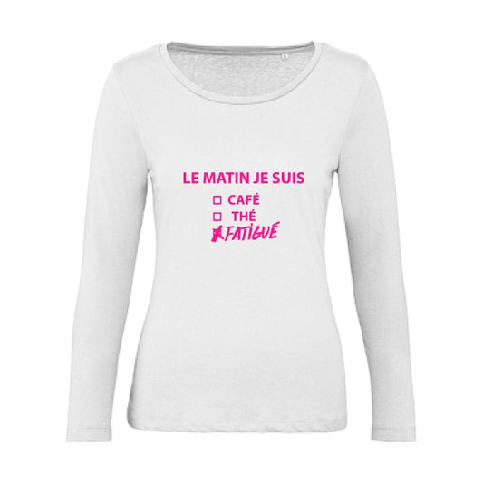 Le matin je suis... Rose Fluo |   T shirt manches longues femme|100% bio