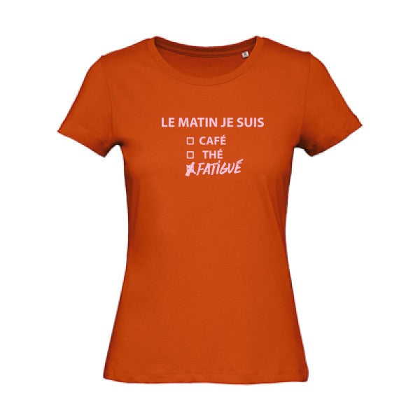 T shirt humour bio femme   femme bio|Le matin je suis... Rose 