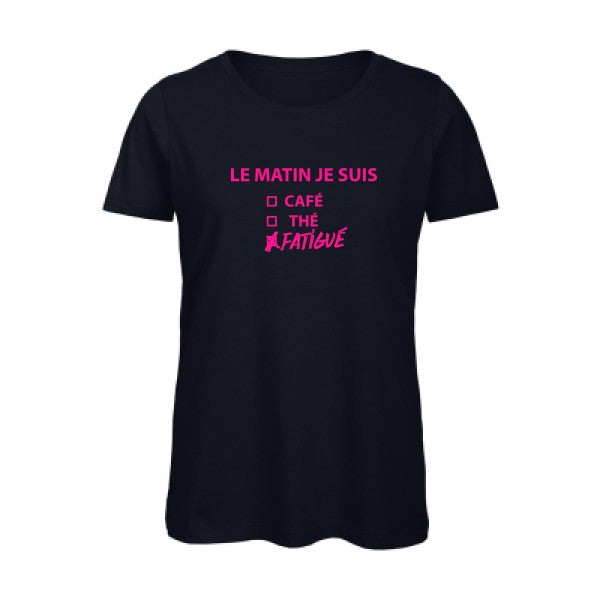 T shirt humour bio femme   femme bio|Le matin je suis... Rose Fluo 