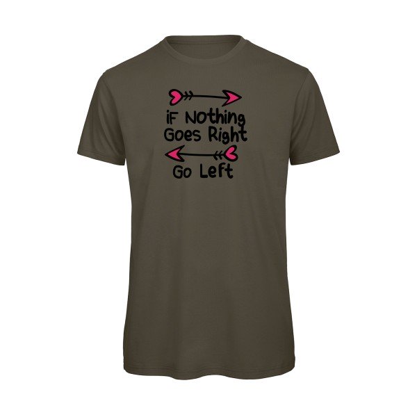 T-shirt humour original Go Right T Shirt couleur Khaki Green