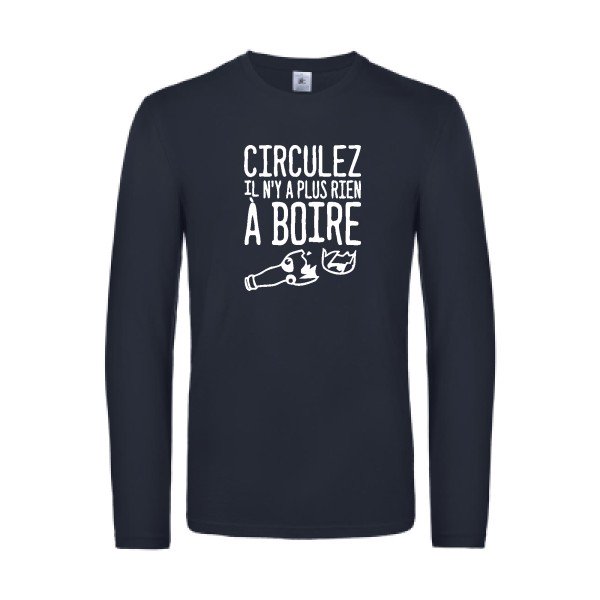 circulez il n y a plus rien a boire - t shirt- manches- longues- original- humour- Navy impression Face