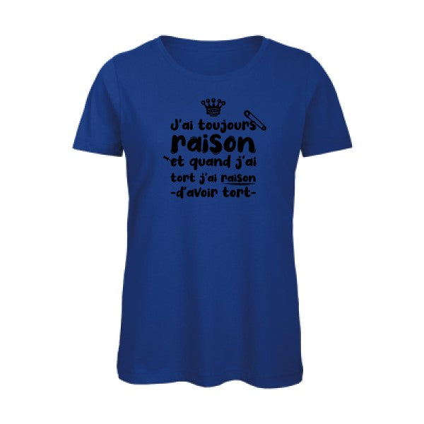 T shirt humour bio femme   femme bio|J'ai toujours raison Noir 