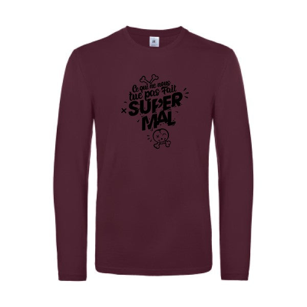 ce qui ne nous tue pas - t shirt- manches- longues- original- humour- Burgundy impression Face