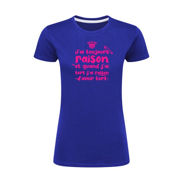 J'ai toujours raison  |Rose Fluo |T shirt original femme|SG