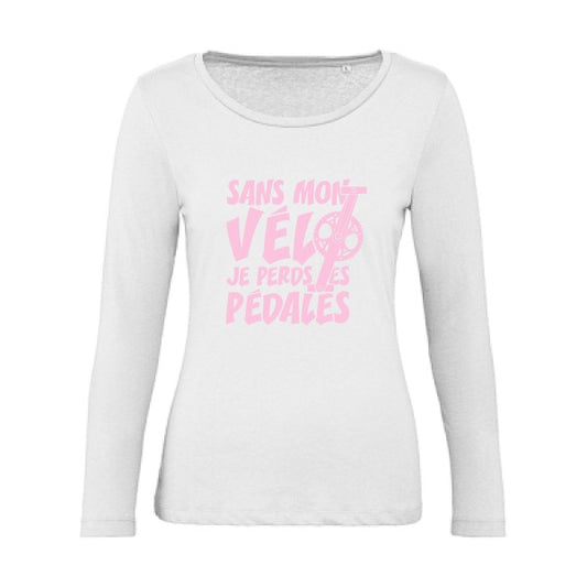 Sans mon vÃ©lo, je perds les pÃ©dales ! Rose |   T shirt manches longues femme|100% bio