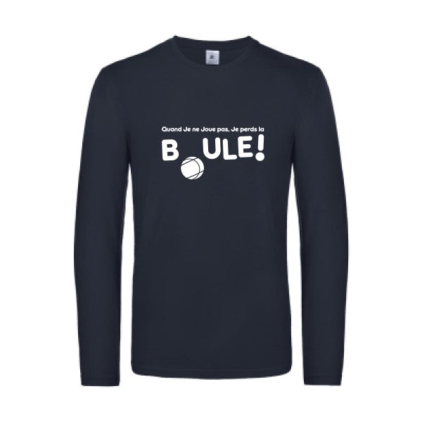 perdre la boule  - t shirt- manches- longues- original- humour- Navy impression Face