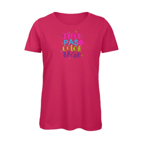J-peux-pas-j-ai-coloriage- - t-shirt original femme Fuchsia
