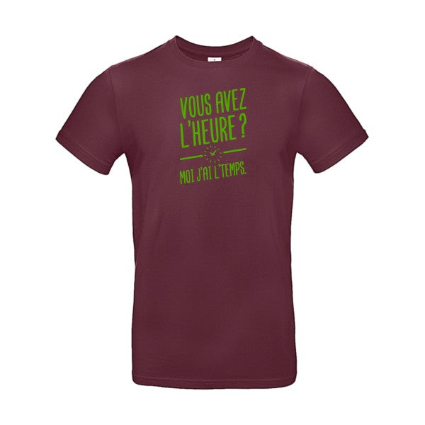 Vous avez l'heure? Moi j'ai l'temps. Flex Vert pomme |E190 T-shirt|Burgundy||2XL