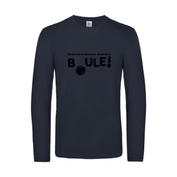 perdre la boule  - t shirt- manches- longues- original- humour- Navy impression Face