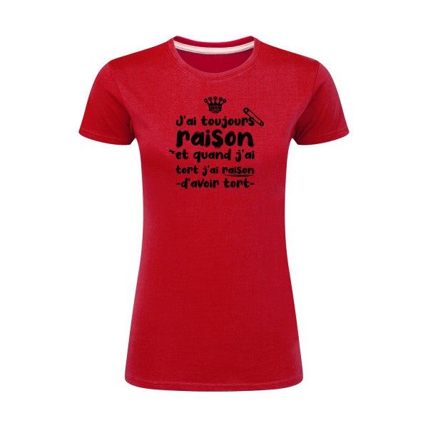 J'ai toujours raison  |Noir |T shirt original femme|SG