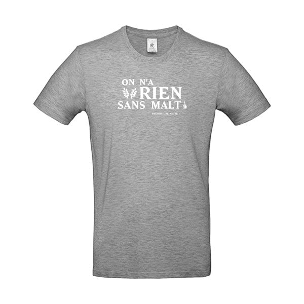 On n'a rien sans malt Blanc B&C - E190 T-shirt