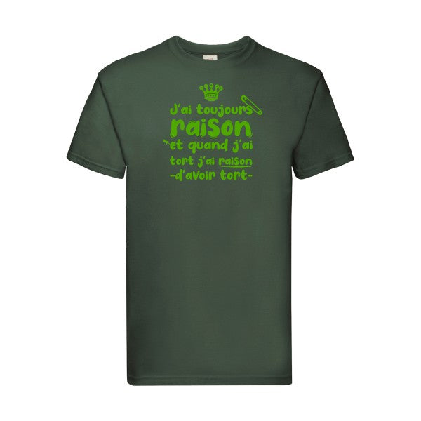 T-shirt|J'ai toujours raison |Vert pomme|Fruit of the loom 205  G