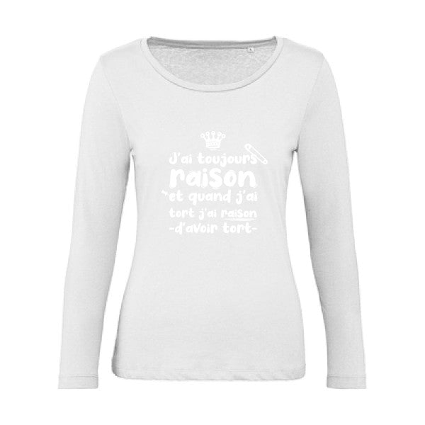 J'ai toujours raison Blanc |   T shirt manches longues femme|100% bio