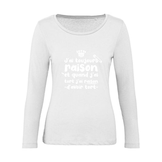 J'ai toujours raison Blanc |   T shirt manches longues femme|100% bio