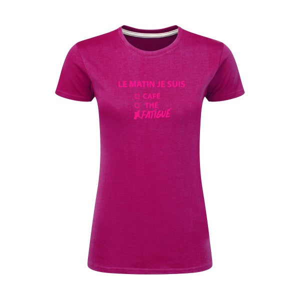 Le matin je suis...| Rose Fluo |T shirt original femme|SG