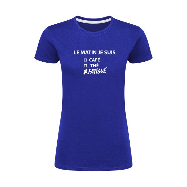 Le matin je suis...| Blanc |T shirt original femme|SG