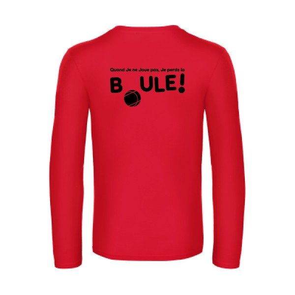 perdre la boule  - t shirt- manches- longues- original- humour- Red impression Dos