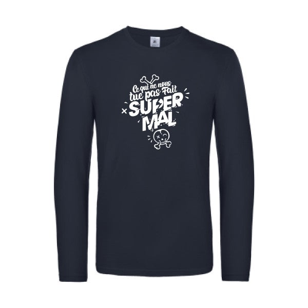 ce qui ne nous tue pas - t shirt- manches- longues- original- humour- Navy impression Face