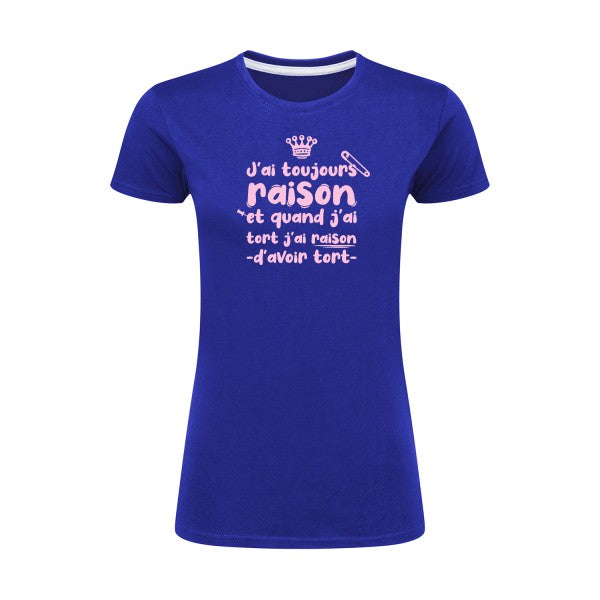 J'ai toujours raison  |Rose |T shirt original femme|SG