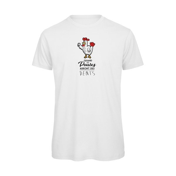 T-shirt humour original Quand Les Poules Auront Des Dents T Shirt couleur White