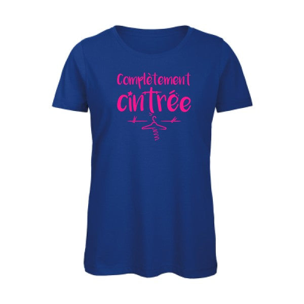 T shirt humour bio femme   femme bio|ComplÃ¨tement cintrÃ© Rose Fluo 