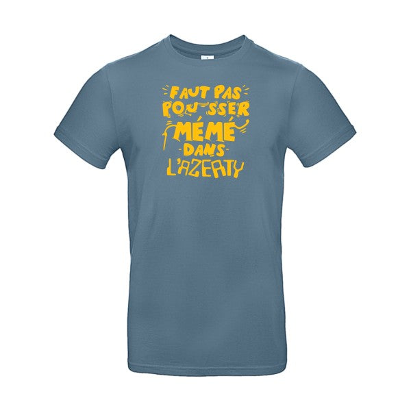 Faut pas pousser mémé dans l'AZERTYFlex jaune or - E190 T-shirt|Stone Blue||2XL