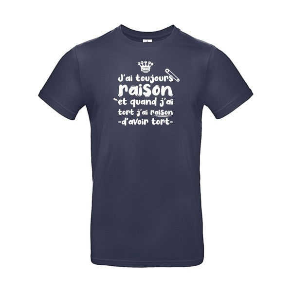 J'ai toujours raison Blanc B&C - E190 T-shirt