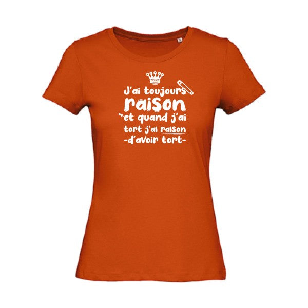 T shirt humour bio femme   femme bio|J'ai toujours raison Blanc 