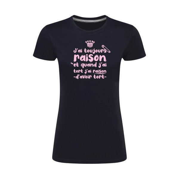 J'ai toujours raison  |Rose |T shirt original femme|SG