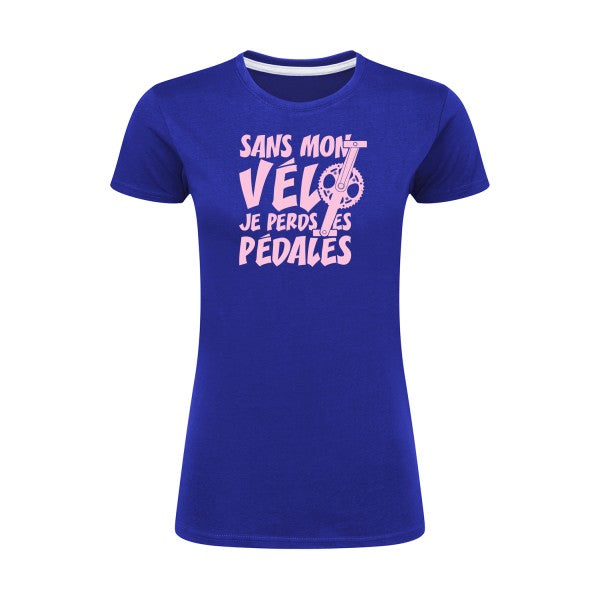 Sans mon vélo, je perds les pédales ! | Rose |T shirt original femme|SG