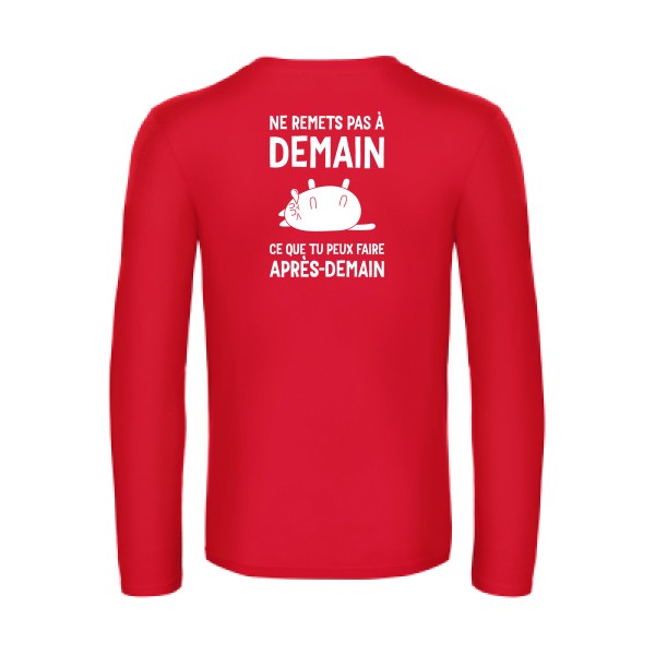 ne remets pas a demain - t shirt- manches- longues- original- humour- Red impression Dos