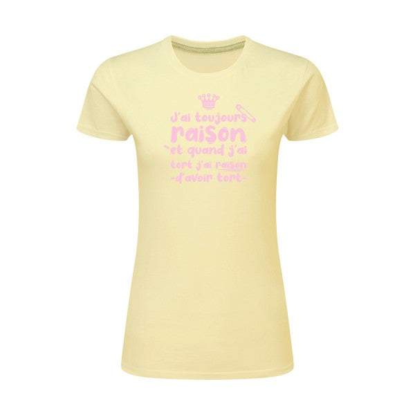 J'ai toujours raison  |Rose |T shirt original femme|SG