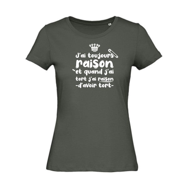 T shirt humour bio femme   femme bio|J'ai toujours raison Blanc 