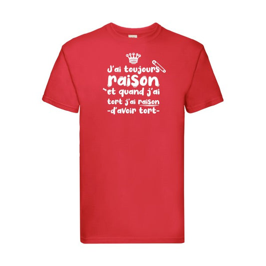 T-shirt|J'ai toujours raison |Blanc |Fruit of the loom 205  G