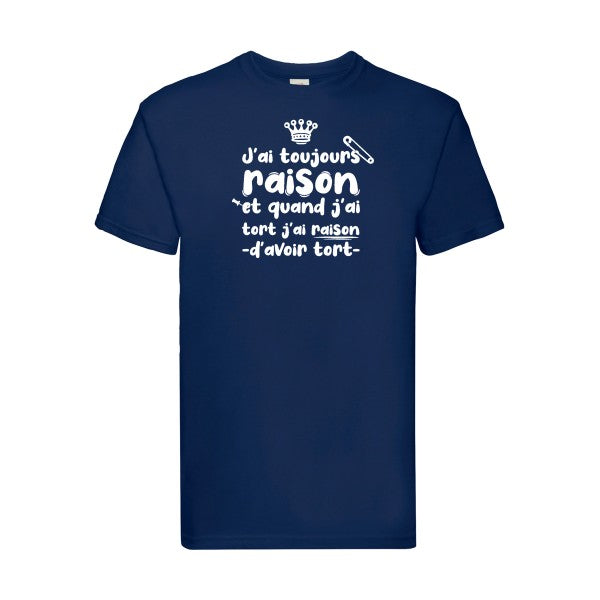 T-shirt|J'ai toujours raison |Blanc |Fruit of the loom 205  G