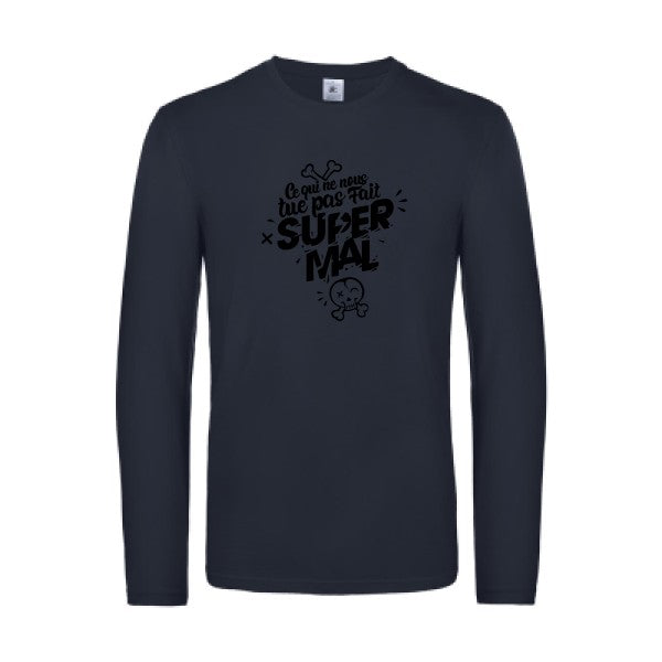 ce qui ne nous tue pas - t shirt- manches- longues- original- humour- Navy impression Face