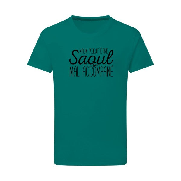 Maux vieut être Saoul noir -Flex noir sur T-shirt SG  Emerald Green  2XL