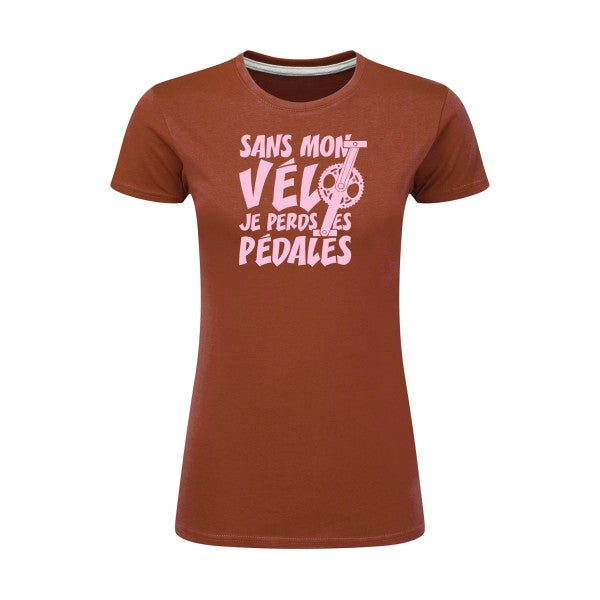 Sans mon vélo, je perds les pédales ! | Rose |T shirt original femme|SG